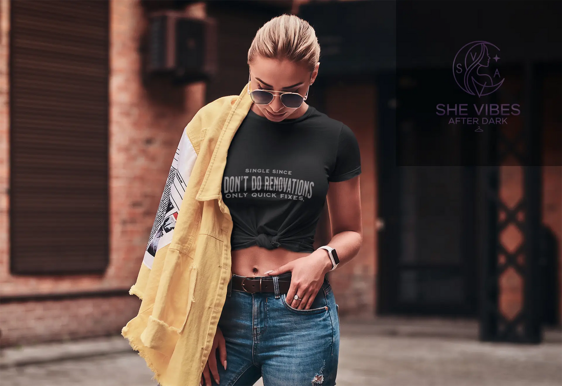 🛠️ I Don’t Do Renovations —SINGLE LIFE - SHE VIBES AFTER DARK