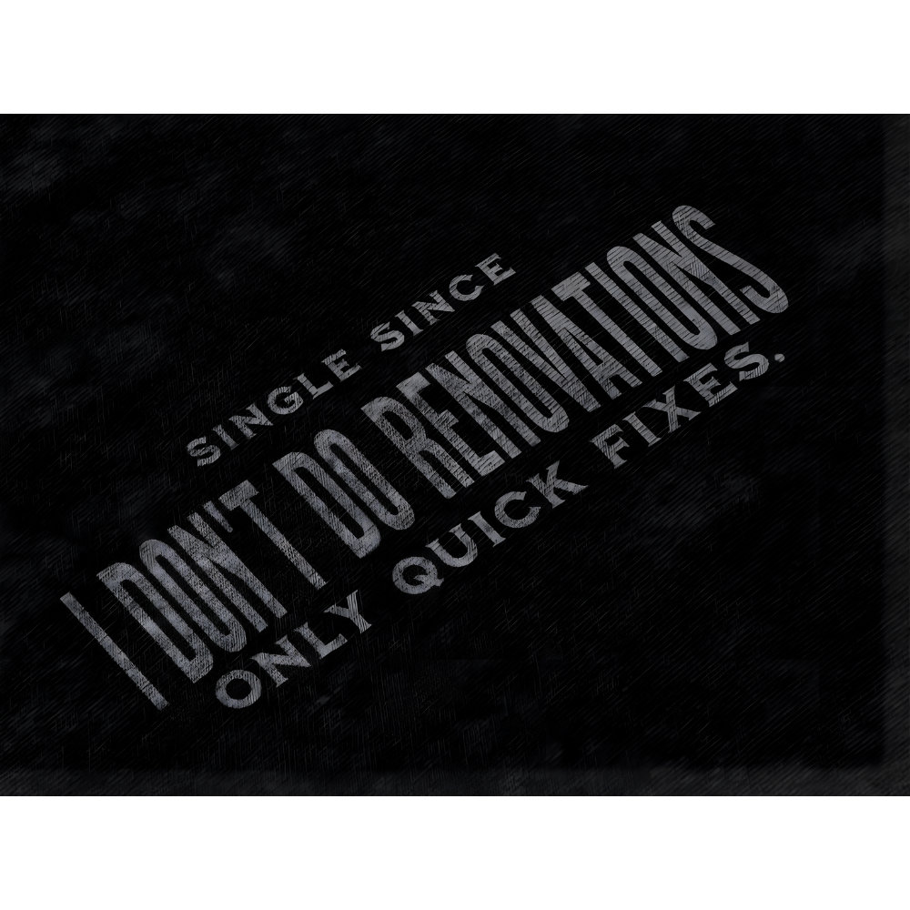 I-Don-t-Do-Renovations-Only-Quick-Fixes-SINGLE-LIFE-FUNNY-SHIRT SHE VIBES AFTER DARK