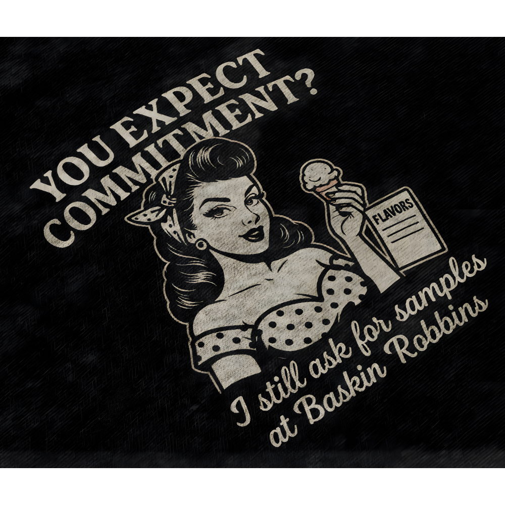 You-Expect-Commitment-Retro-Ice-Cream-Dating-Humor-Tee SHE VIBES AFTER DARK