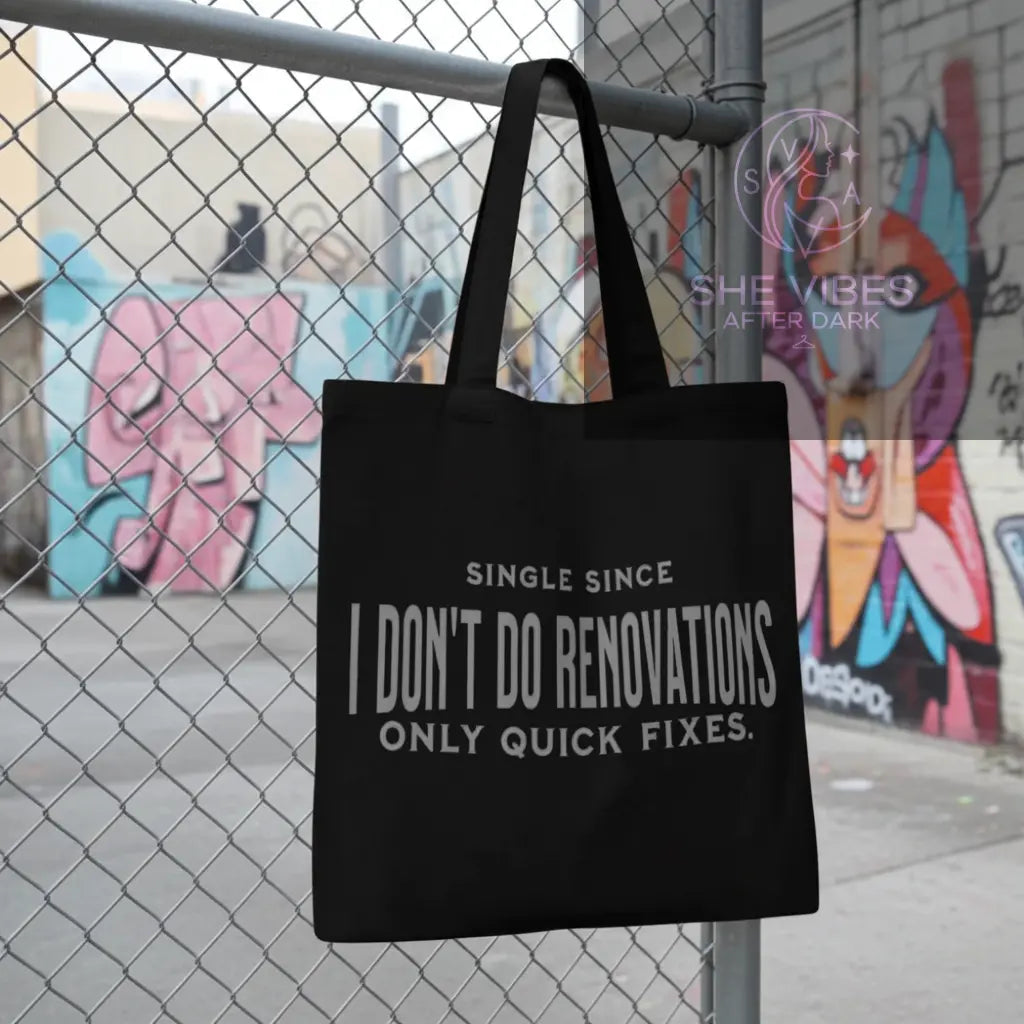 "I Don’t Do Renovations" Tote Bag | Bold, Sarcastic Everyday Bag for Independent Women SHE VIBES   SHE VIBES AFTER DARK