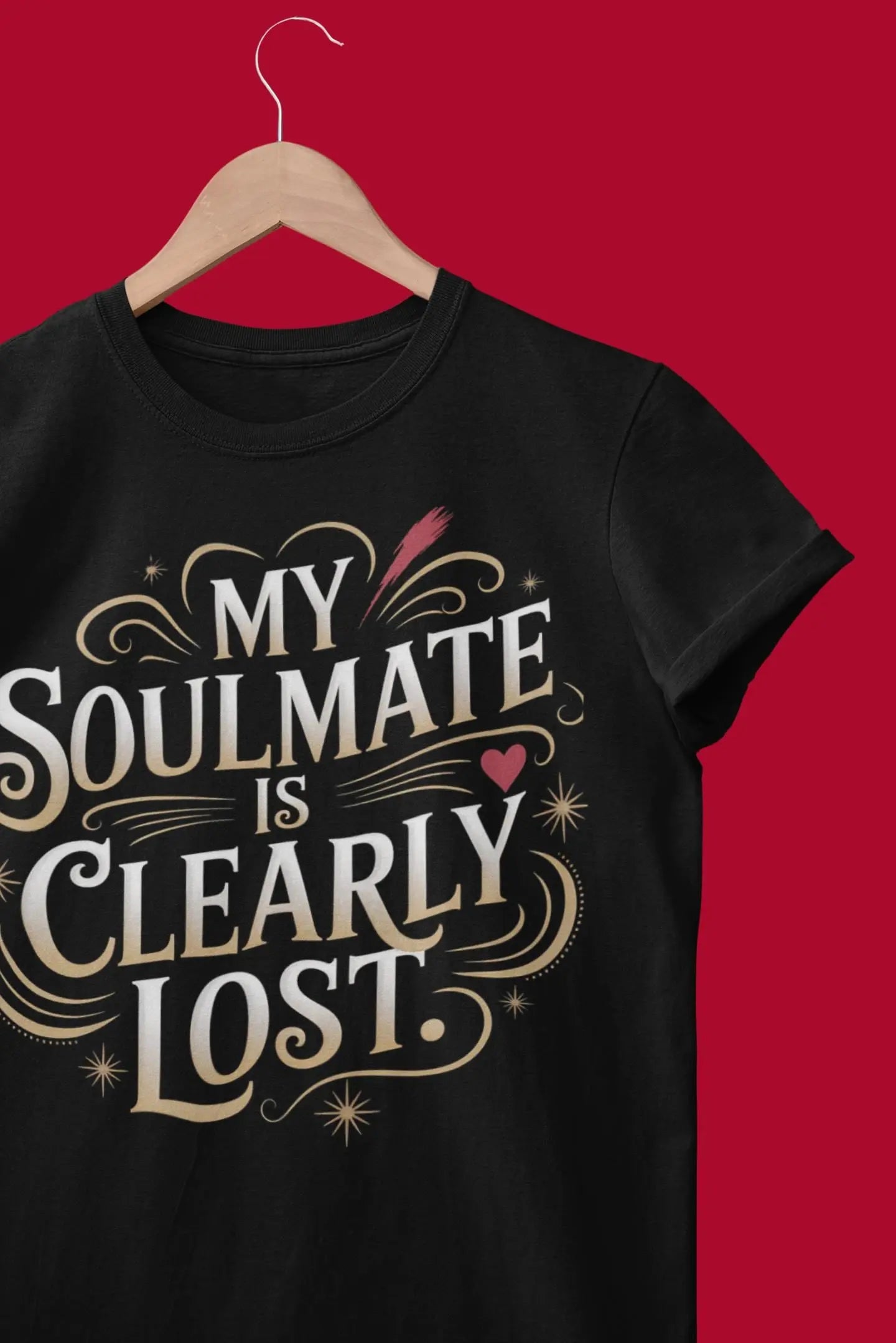 Funny Single Life Shirt: My Soulmate Is Lost - Women's Humor Apparel Yoycol